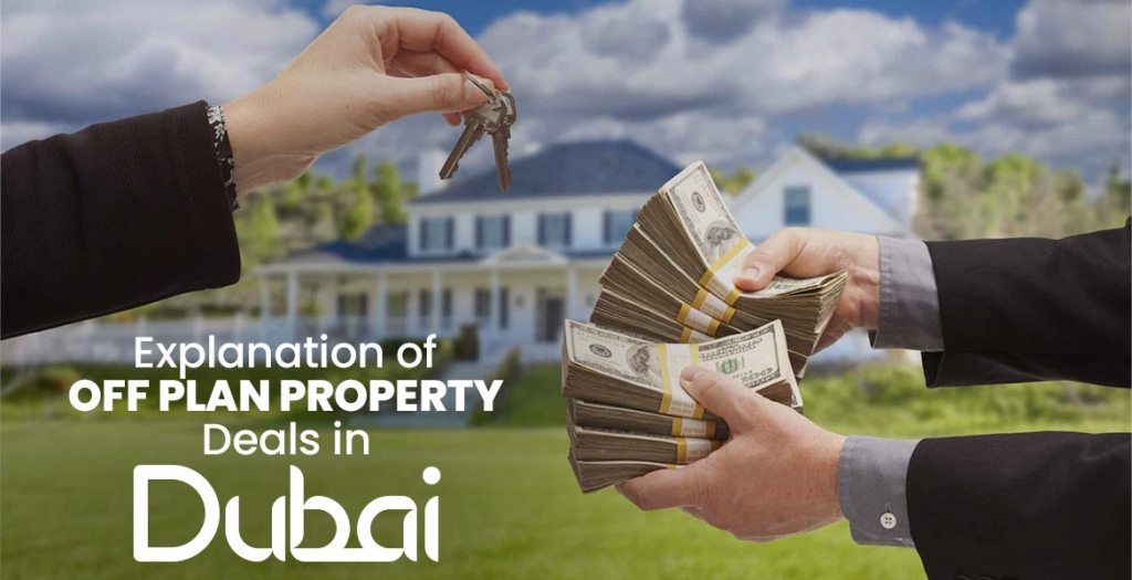 Explanation of Off Plan Property Deals in Dubai