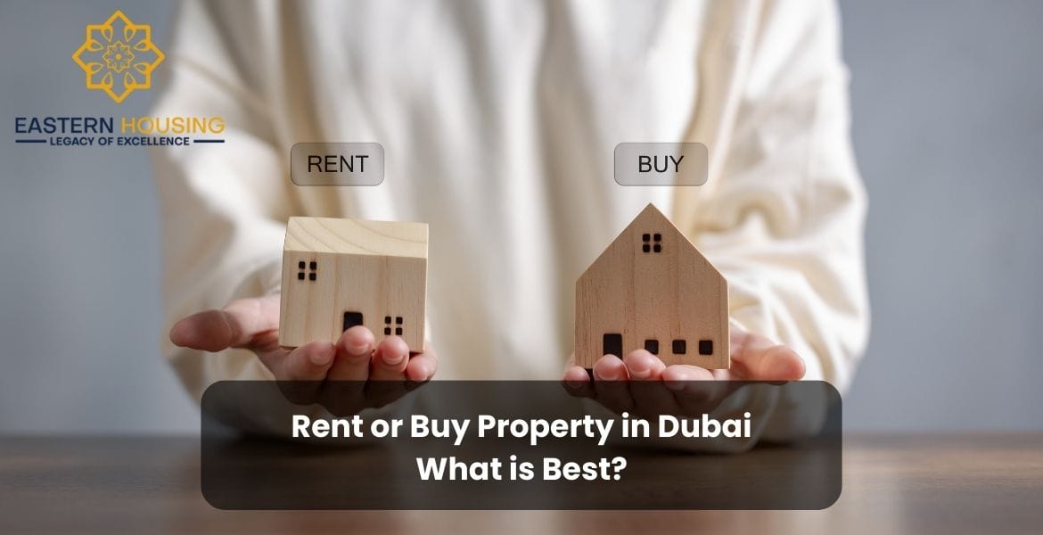Rent or Buy property in Dubai What is Best