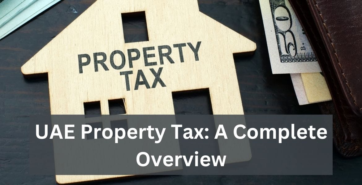 UAE Property Tax: A Complete Overview