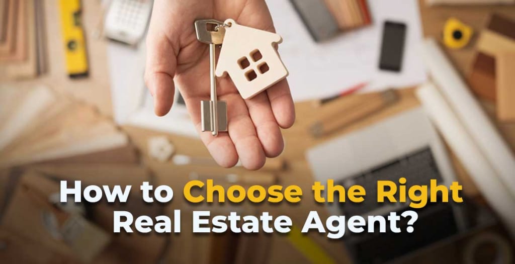 How to Choose the Right Real Estate Agent