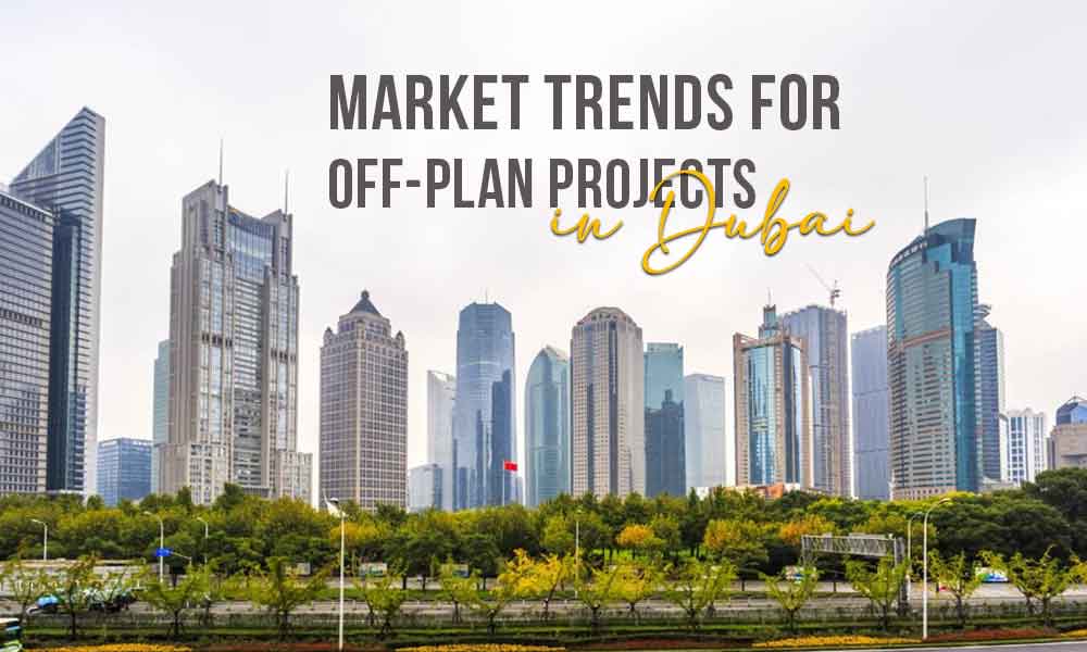 Market Trends for Off-Plan Projects