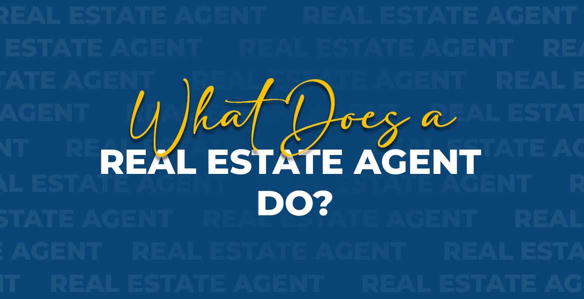 What Does a Real Estate Agent Do