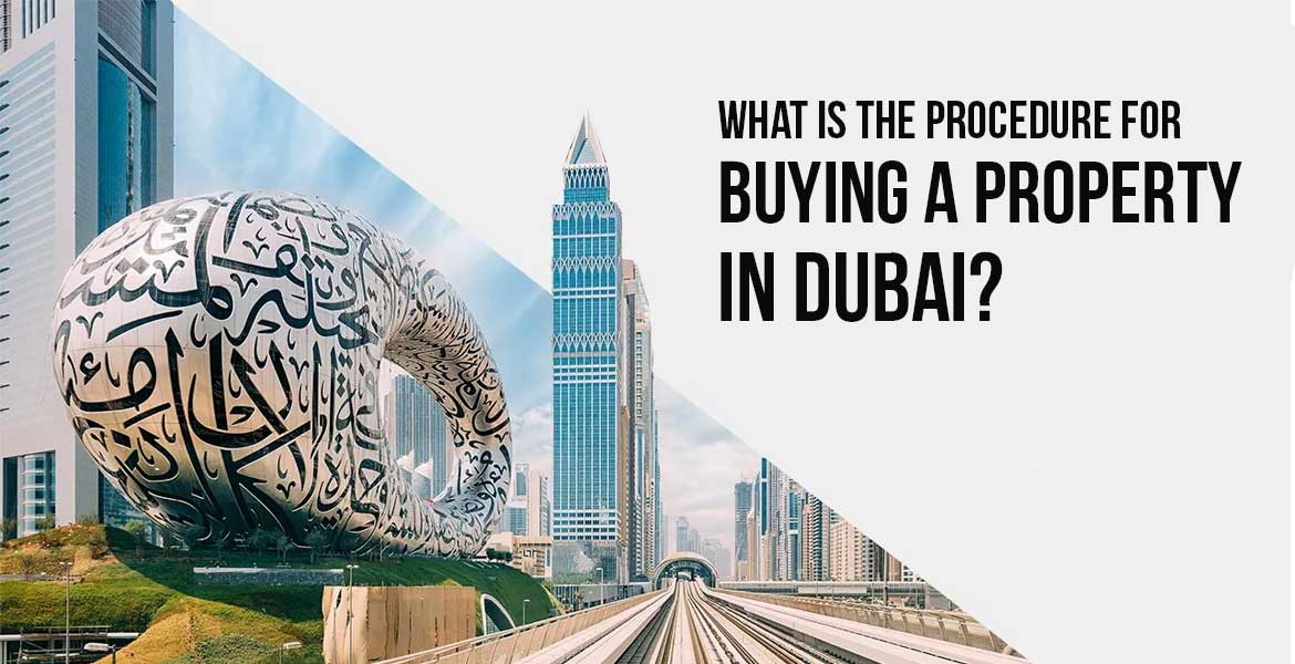What is the Procedure for Buying a Property in Dubai