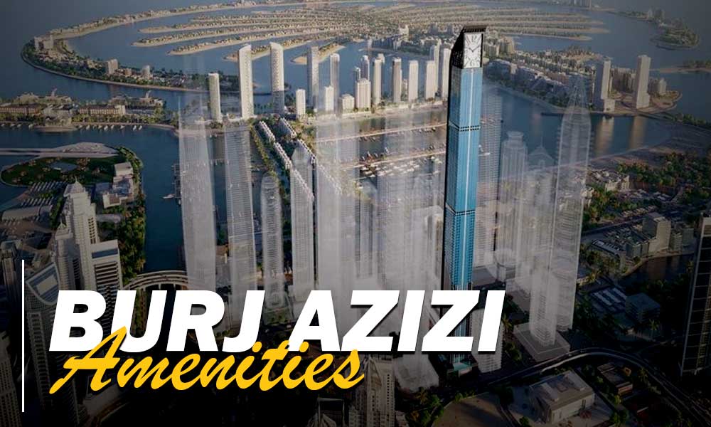 Burj Azizi Amenities