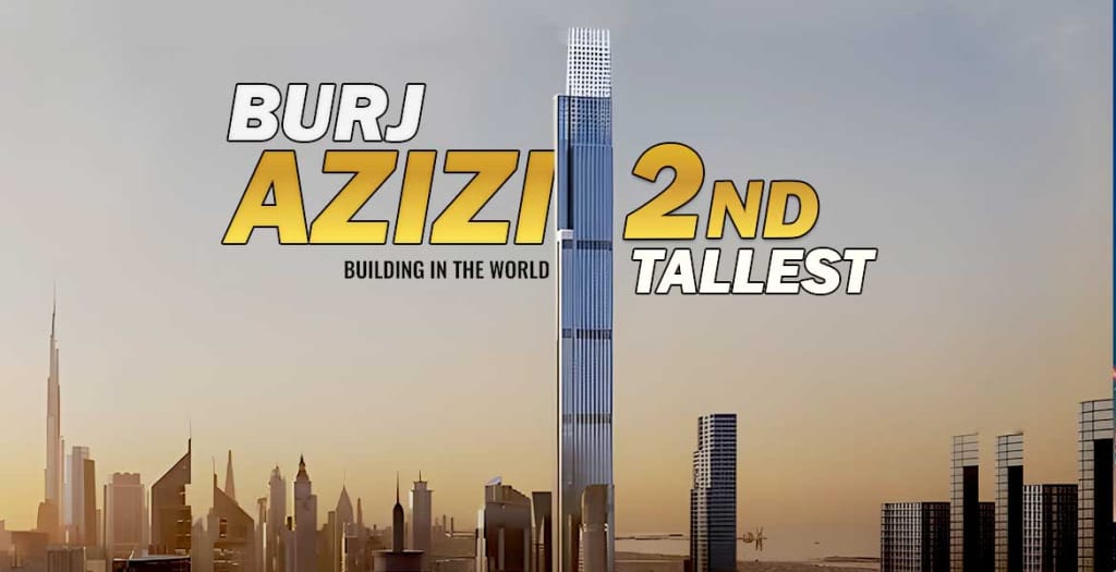 Burj Azizi Second Tallest Building In The World