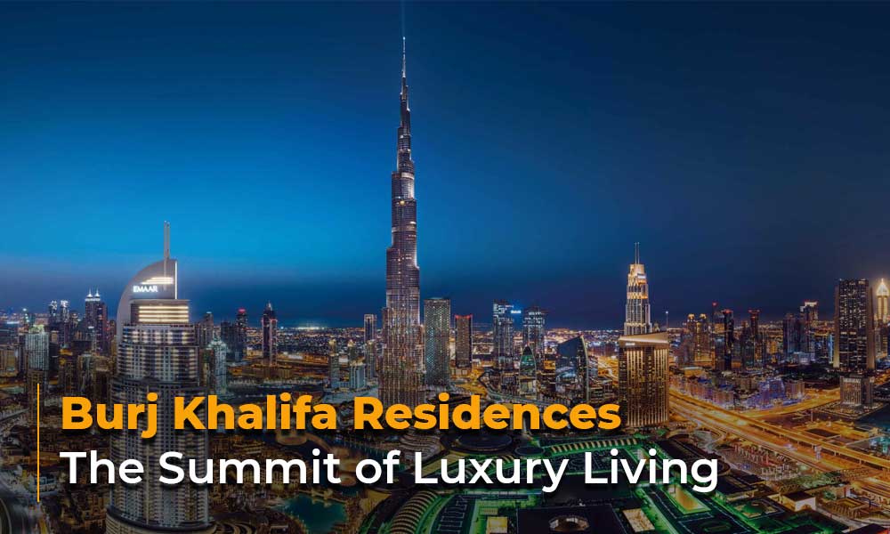 Burj Khalifa Residences: The Summit of Luxury Living
