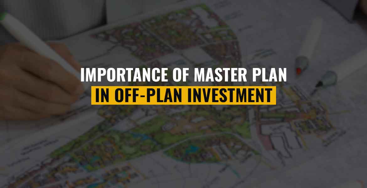 Importance of Master Plan in Off-Plan Investment