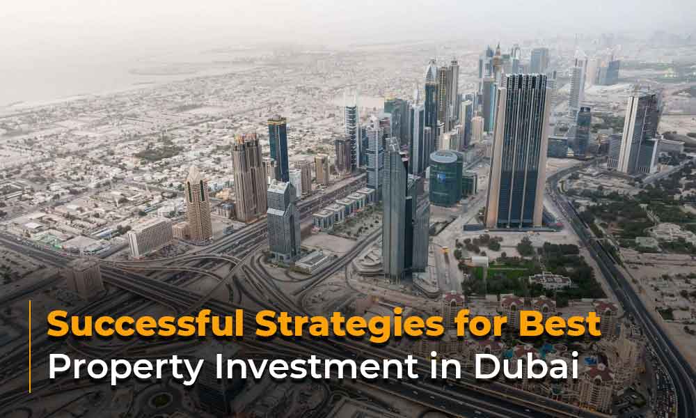 Successful Strategies for Best Property Investment in Dubai​