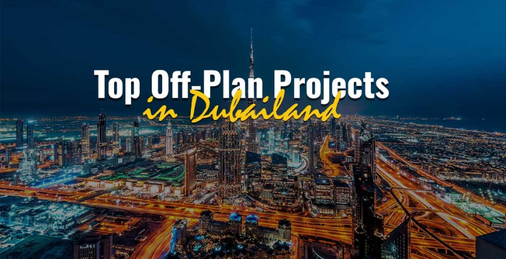 Top Off-Plan Projects in Dubailand
