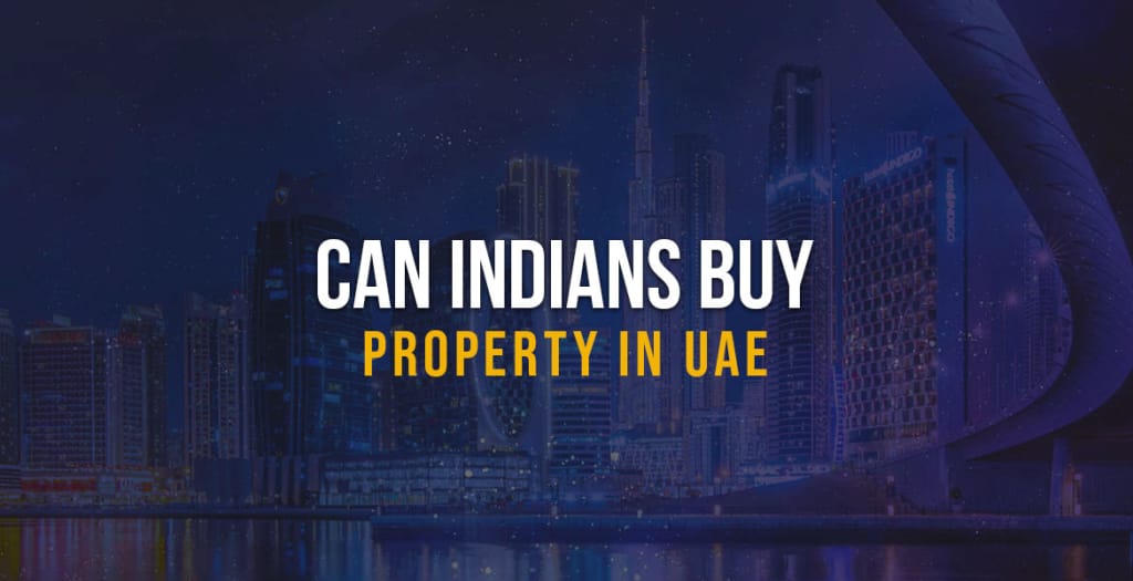 Can Indians Buy Property in UAE?