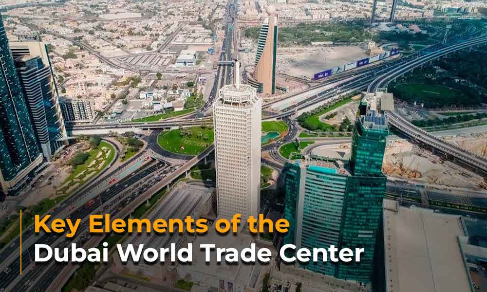 Key-Elements-of-the-Dubai-World-Trade-Center