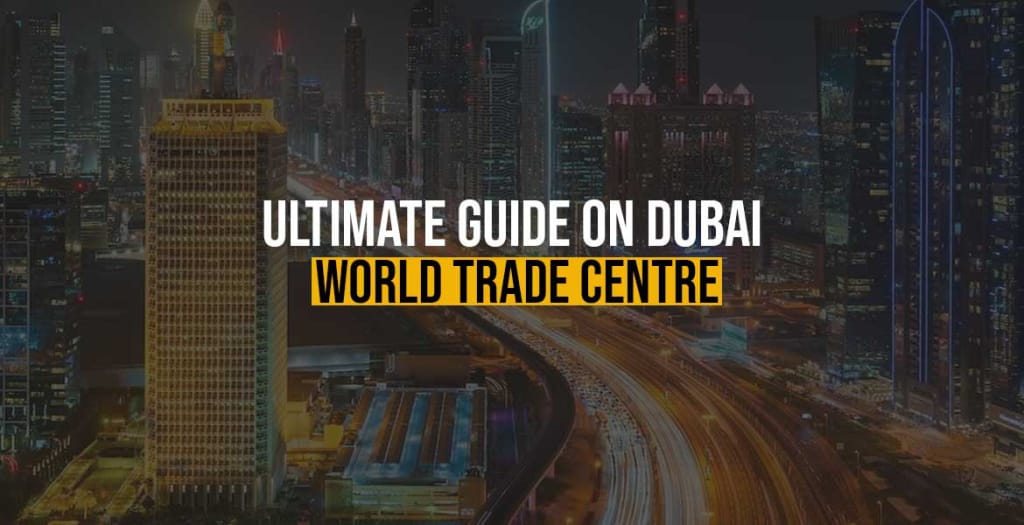 Ultimate-Guide-on-Dubai-World-Trade-Centre-