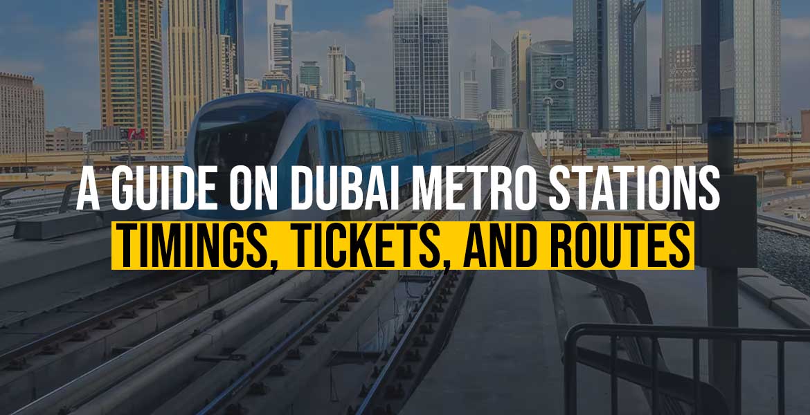 A Guide on Dubai Metro Stations Timings, Tickets, and Routes