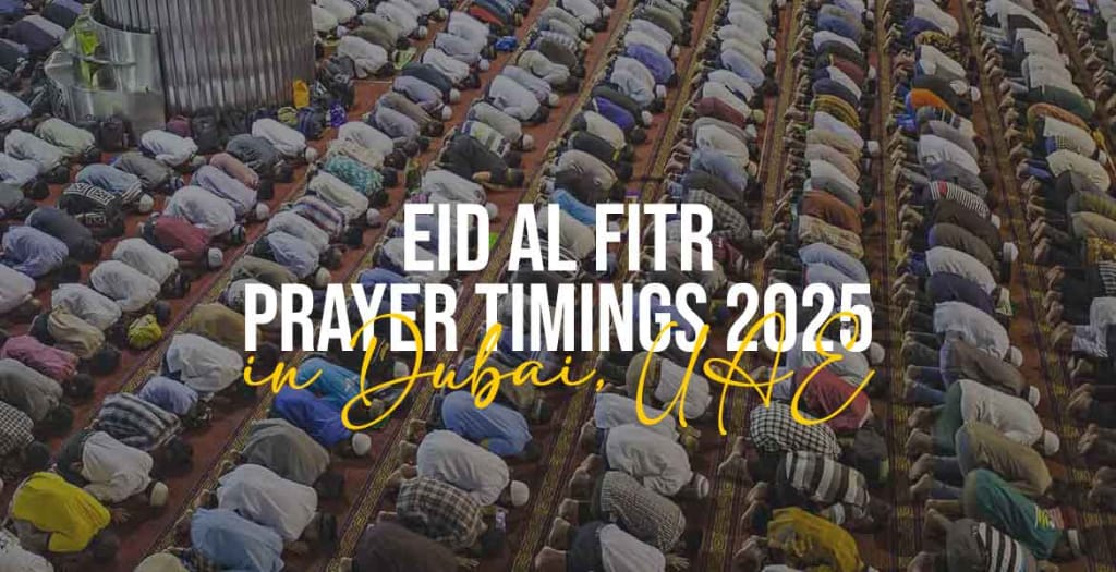 Eid Al Fitr Prayer Timings 2025 in Dubai, UAE