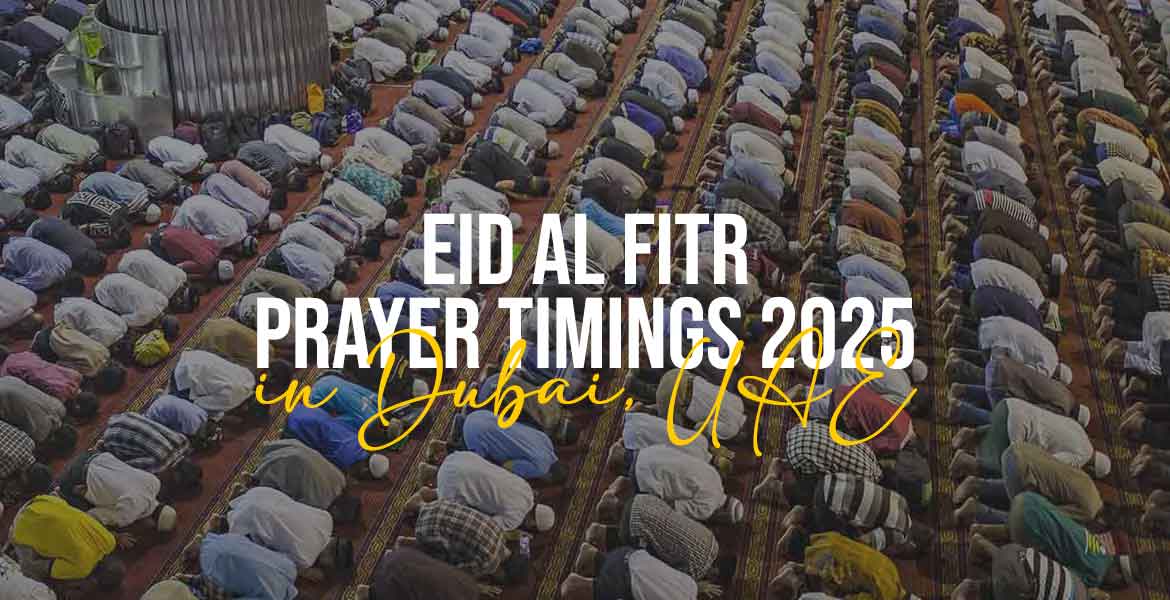 Eid Al Fitr Prayer Timings 2025 in Dubai, UAE