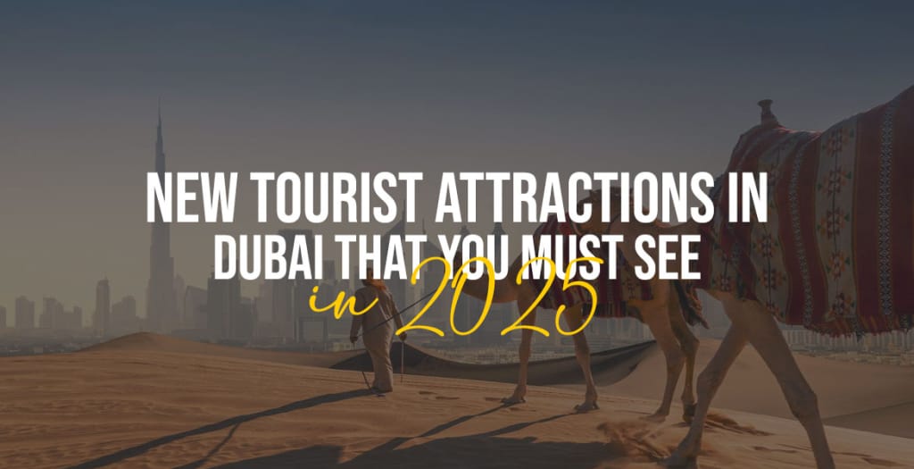 New Tourist Attractions in Dubai that You Must See in 2025