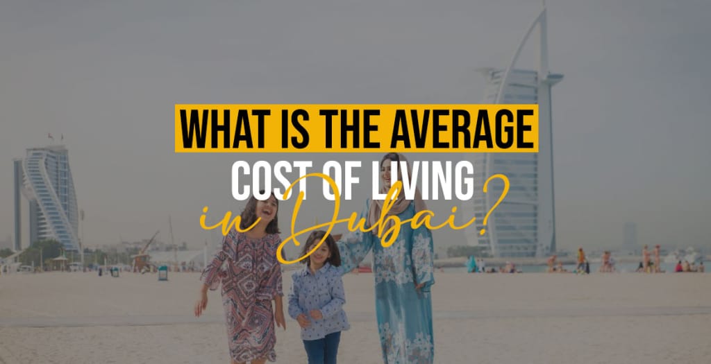 What is the Average Cost of Living in Dubai