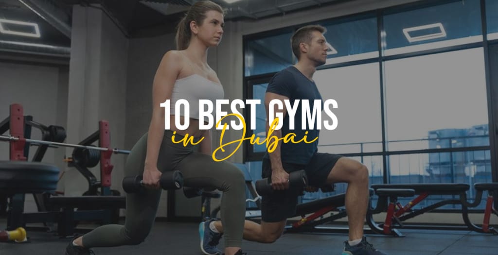 10 Best Gyms in Dubai