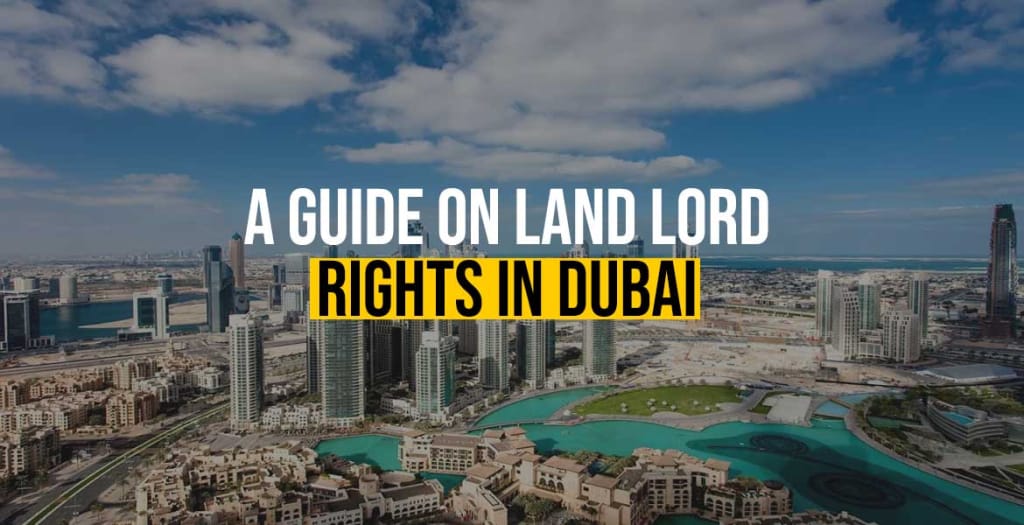 A Guide On Landlord Rights in Dubai