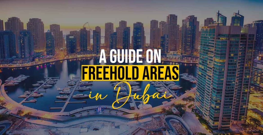 A Guide on Freehold Areas in Dubai