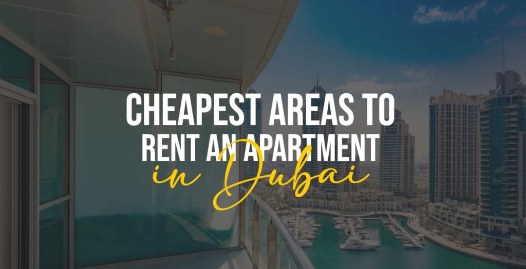 Cheapest Areas to Rent an Apartment in Dubai