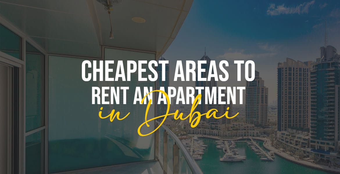 Cheapest Areas to Rent an Apartment in Dubai