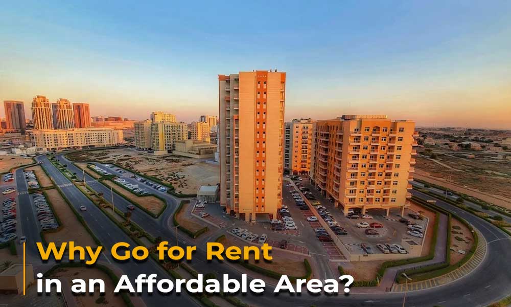 Why Go for Rent in an Affordable Area