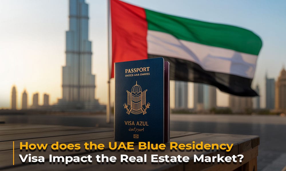 How does the UAE Blue Residency Visa Impact the Real Estate Market?