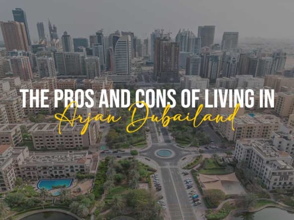 The Pros and Cons of Living in Arjan Dubailand