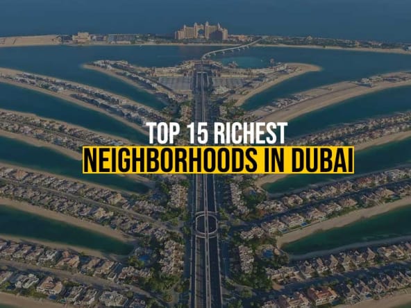 Top 15 Richest Neighborhoods in Dubai