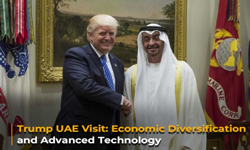 Trump UAE Visit Economic Diversification and Advanced Technology