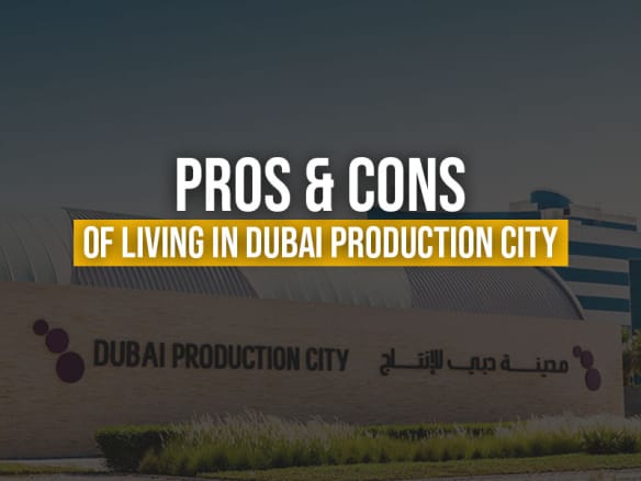 The Pros and Cons of Living in Dubai Production City