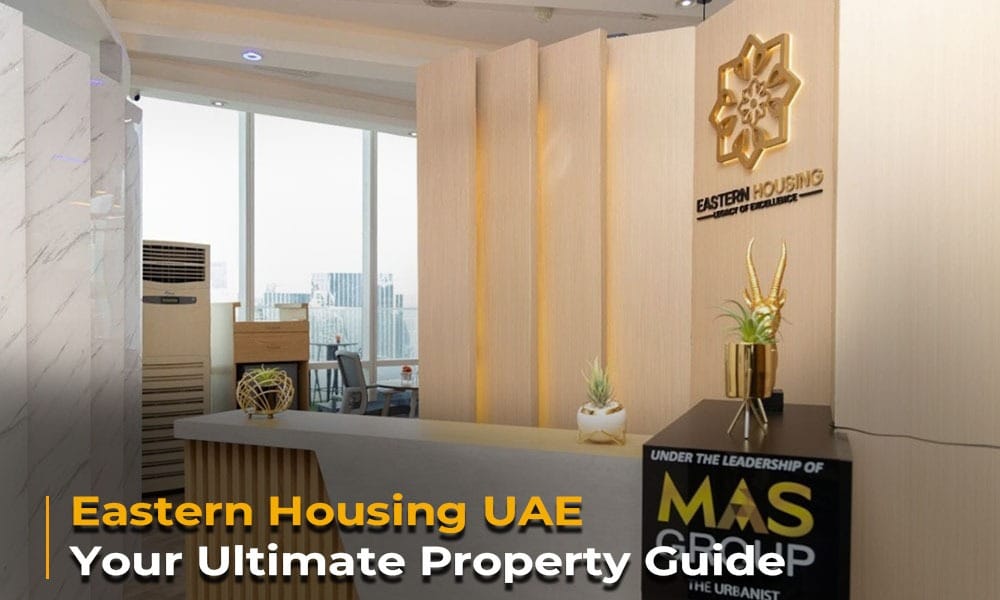 Eastern Housing UAE: Your Ultimate Property Guide