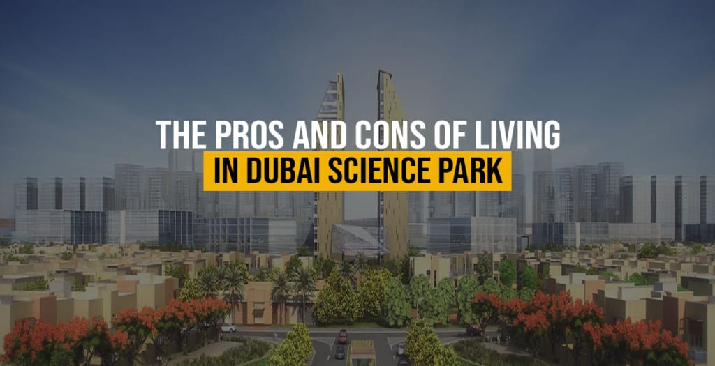 The Pros and Cons of Living in Dubai Science Park