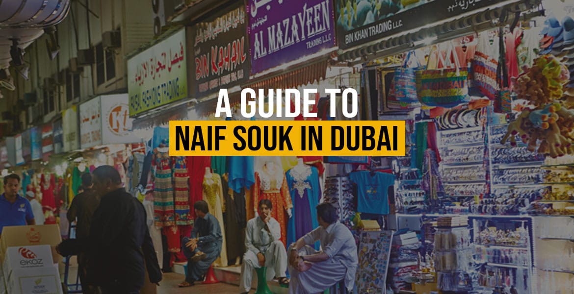 A Guide on Naif Souk in Dubai