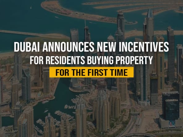 Dubai Announces New Incentives for Residents Buying Property For the First Time