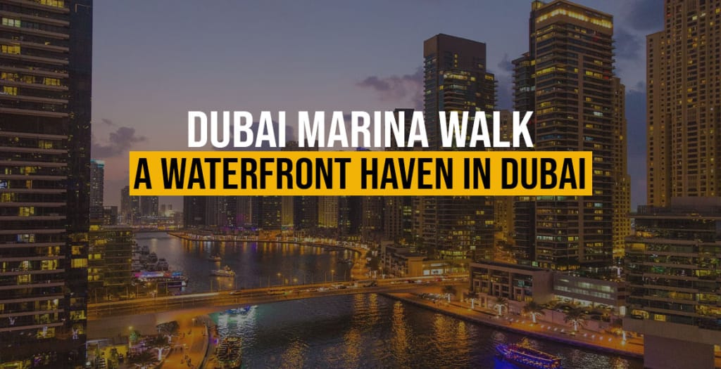 Dubai Marina Walk A Waterfront Haven in Dubai