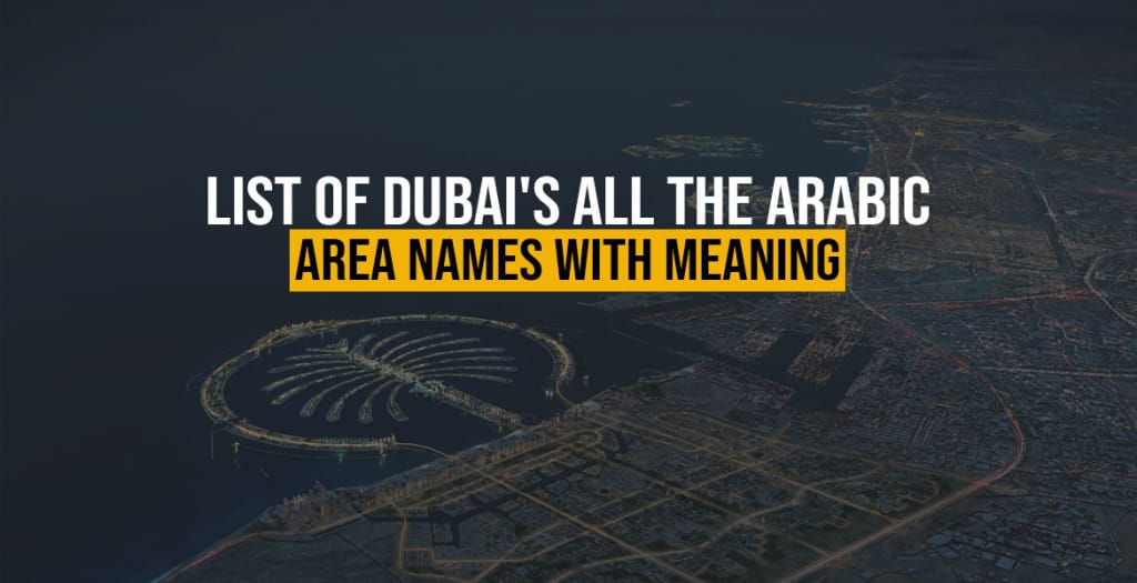 List of Dubai's All the Arabic Area Names with Meaning