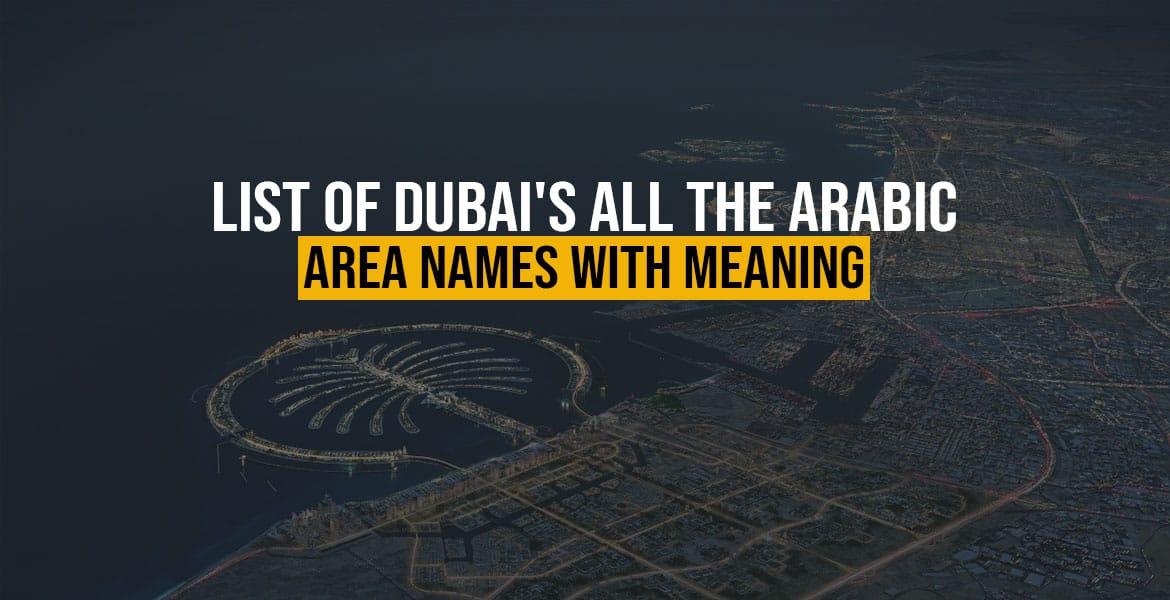 List of Dubai's All the Arabic Area Names with Meaning