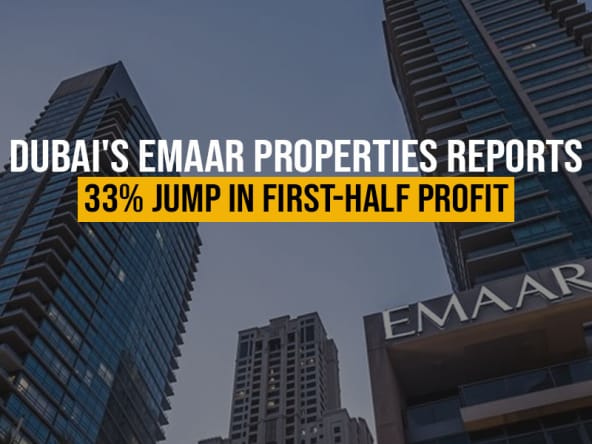 Dubai's Emaar Properties Reports 33% Jump in First-Half Profit