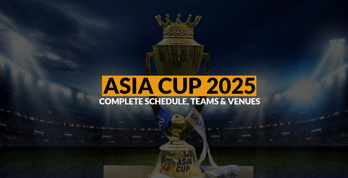 Asia Cup 2025 – Complete Schedule, Teams & Venues