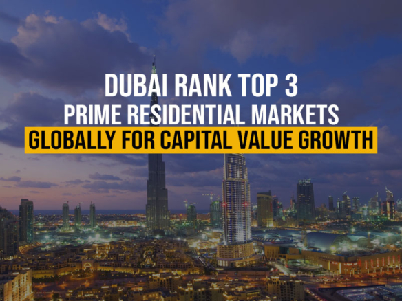 Dubai Rank Top 3 Prime Residential Markets Globally for Capital Value Growth
