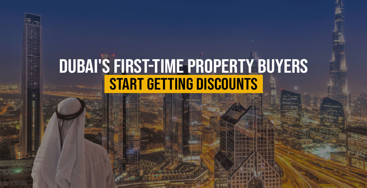 Dubai's First-Time Property Buyers Start Getting Discounts