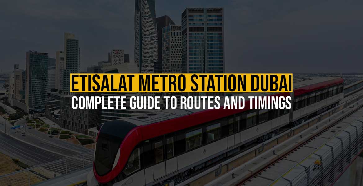 Etisalat-Metro-Station-Dubai-Complete-Guide-to-Routes-and-Timings