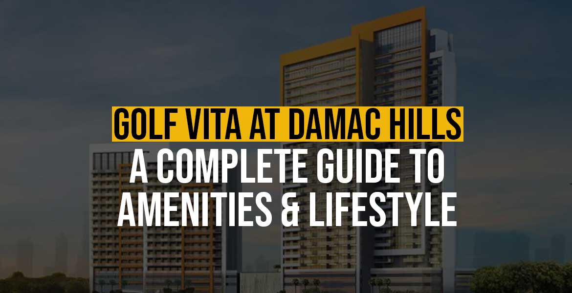 Golf-Vita-at-Damac-Hills-A-Complete-Guide-to-Amenities-&-Lifestyle