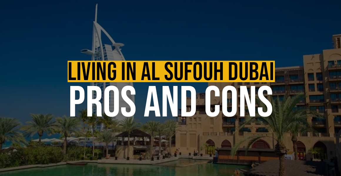 Living in Al Sufouh Dubai: Pros and Cons