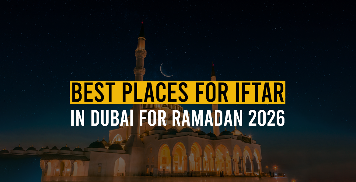 Best Places for Iftar in Dubai for Ramadan 2026