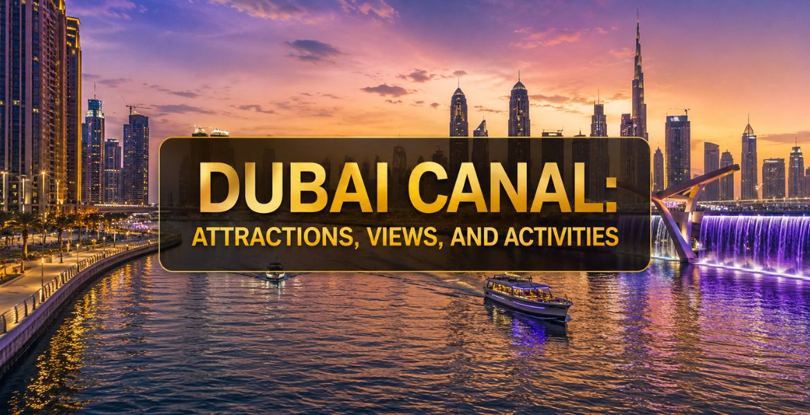 Dubai Canal Attractions, Views, and Activities