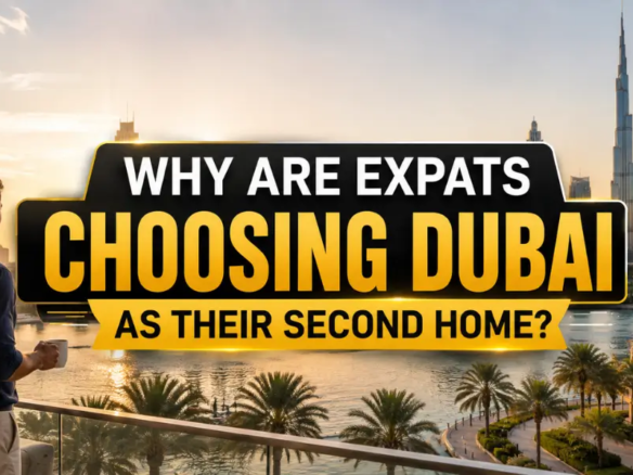 Why Are Expats Choosing Dubai as Their Second Home